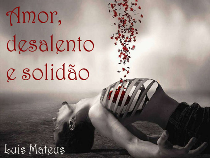 Amor, desalento e solidão